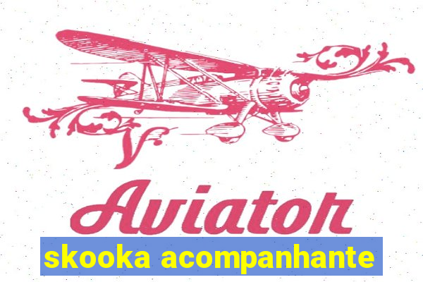 skooka acompanhante